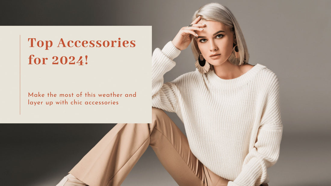 Hottest Accessories Trends for Women in 2024! - Fly VSJ, Women's Clothing and Fashion Accessories