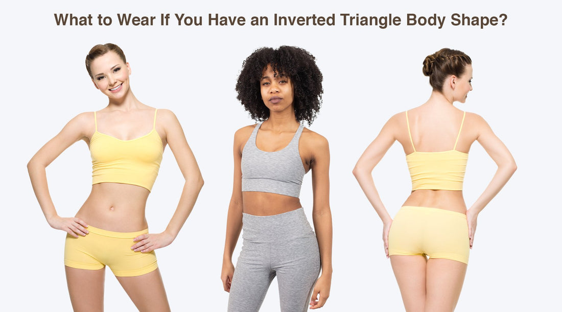 What to Wear If You Have an Inverted Triangle Body Shape? - Fly VSJ, Women's Clothing and Fashion Accessories