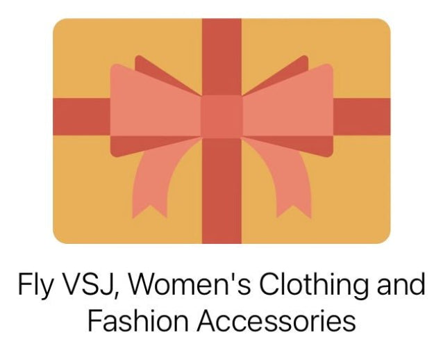 Fly VSJ, Women’s Clothier Gift Card - Fly VSJ, Women's Clothing and Fashion Accessories