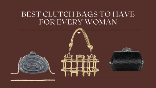 Best Clutch Bags to Have for every Woman